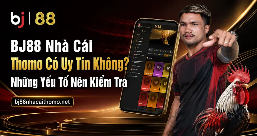BJ88 Nhà Cái Thomo Có Uy Tín? Giấy Phép, Bảo Mật & Bonus